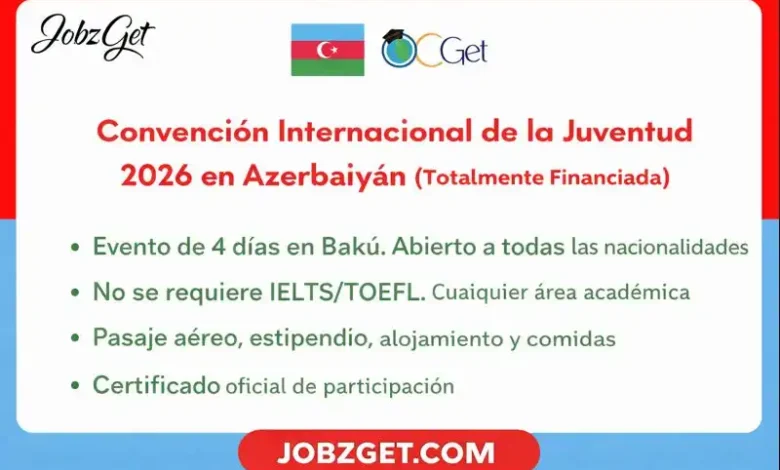 Convención Internacional de la Juventud 2026 en Azerbaiyán (Totalmente Financiada)