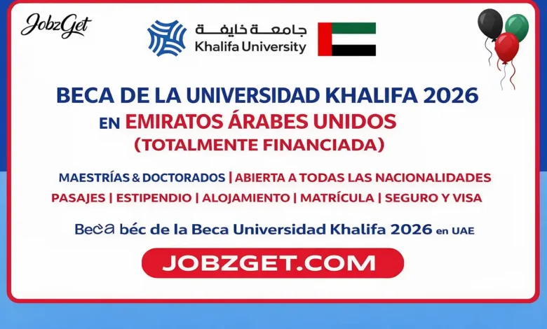 Beca de la Universidad Khalifa 2026 en Emiratos Árabes Unidos